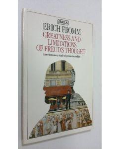 Kirjailijan Erich Fromm käytetty kirja Greatness and limitations of Freud's thought : a revolutionary study of genius in conflict
