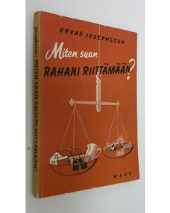 Kirjailijan Orvar Josephsson käytetty kirja Miten saan rahani riittämään