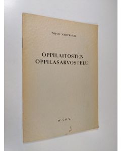 Kirjailijan Toivo Vahervuo käytetty teos Oppilaitosten oppilasarvostelu