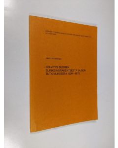 Kirjailijan Pauli Manninen käytetty kirja Selvitys Suomen elinkeinorakenteesta ja sen tutkimuksesta 1820-1970