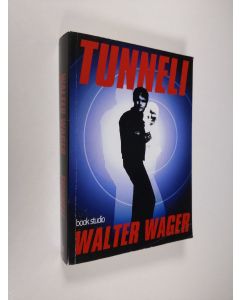 Kirjailijan Walter Wager käytetty kirja Tunneli