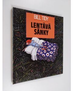 Kirjailijan Bill Tidy käytetty kirja Lentävä sänky