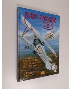 Kirjailijan Carl-Fredrik ym. Geust käytetty kirja Red stars 3 : Camouflage and markings of Russian and Soviet aircraft until 1941 (ERINOMAINEN)
