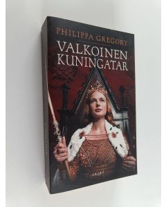 Kirjailijan Philippa Gregory käytetty kirja Valkoinen kuningatar