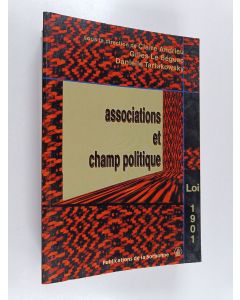Kirjailijan Claire Andrieu käytetty kirja Associations et champ politique : la loi de 1901 à l'epreuve du siěcle
