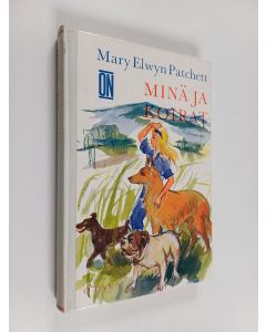 Kirjailijan Mary Elwyn Patchett käytetty kirja Minä ja koirat