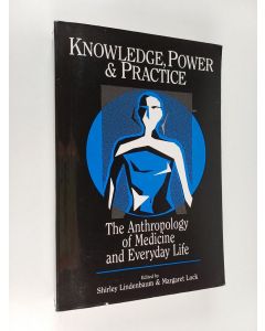 käytetty kirja Knowledge, power and practice : the anthropology of medicine and everyday life