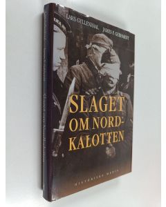 Kirjailijan Lars Gyllenhaal käytetty kirja Slaget om Nordkalotten Sveriges roll i tyska och allierade operationer i norr