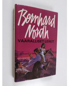 Kirjailijan Bernhard Nordh käytetty kirja Vaaralliset leikit