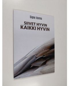 Kirjailijan Signe Varma käytetty kirja Siivet hyvin, kaikki hyvin