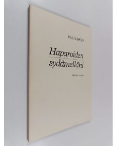 Kirjailijan Raili Laikko käytetty kirja Haparoiden sydämelläni : valittuja runoja