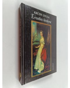 Kirjailijan Gyula Krudy käytetty kirja Erzsébet királyné - regényes történetek
