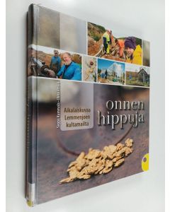Kirjailijan Seppo Kummala käytetty kirja Onnen hippuja - Aikalaiskuvaa Lemmenjoen kultamailta (signeerattu)