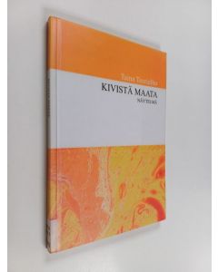 Kirjailijan Taina Teerialho käytetty kirja Kivistä maata