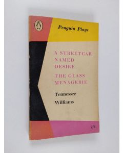 Kirjailijan Tennessee Williams käytetty kirja A streetcar names Desire ; The glass menagerie