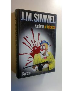 Kirjailijan Johannes Mario Simmel käytetty kirja Kuolema sirkuksessa