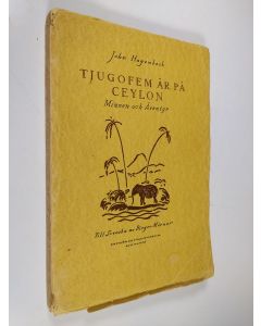 Kirjailijan John Hagenbeck käytetty kirja Tjugofem år på Ceylon : Minnen och äventyr