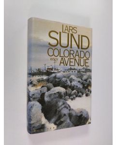 Kirjailijan Lars Sund käytetty kirja Colorado Avenue