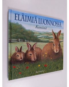 Kirjailijan Sally Tagholm käytetty kirja Eläimiä luonnossa : kaniinit