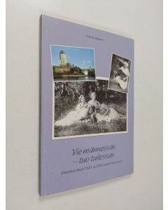 Kirjailijan Terttu Sallinen käytetty kirja Vie männessäs - tuo tullessas : palvelusväkeä 1920- ja 1930-luvun Viipurissa