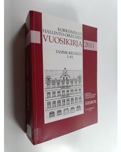 käytetty kirja Korkeimman hallinto-oikeuden vuosikirja 2011 = Högsta förvaltningsdomstolens årsbok 2011 : tammi-kesäkuu 1-61