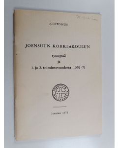 Kirjailijan Veli Nurmi käytetty teos Kertomus Joensuun korkeakoulun synnystä ja 1 ja 2 toimintavuodesta 1969-71