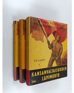 Kirjailijan Y. K. Laine käytetty kirja Suomen poliittisen työväenliikkeen historia 1-3 ;  Kansanvaltaisuuden läpimurto ; Kahlittu demokratia ; Luokkataisteluun