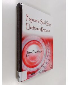 Kirjailijan James P. Martingale käytetty kirja Progress in solid state electronics research