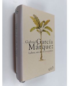 Kirjailijan Gabriel Garcia Marquez käytetty kirja Leben, um davon zu erzählen