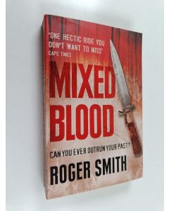 Kirjailijan Roger Smith käytetty kirja Mixed Blood