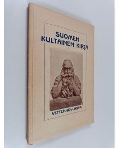 Kirjailijan Sigurd Wettenhovi-Aspa käytetty kirja Suomen kultainen kirja 1