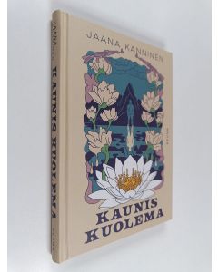 Kirjailijan Jaana Kanninen käytetty kirja Kaunis kuolema