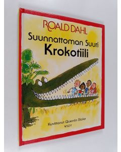 Kirjailijan Roald Dahl käytetty kirja Suunnattoman suuri krokotiili