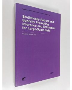 Kirjailijan Emadaldin Mozafari Majd käytetty kirja Statistically robust and sparsity promoting inference and estimation for large-scale data