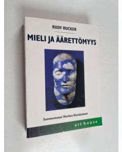 Kirjailijan Rudy Rucker käytetty kirja Mieli ja äärettömyys : äärettömyyden tiedettä ja filosofiaa