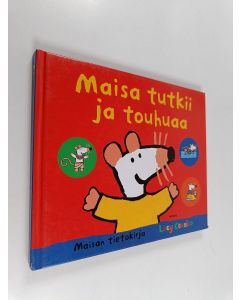 Kirjailijan Lucy Cousins käytetty kirja Maisa tutkii ja touhuaa