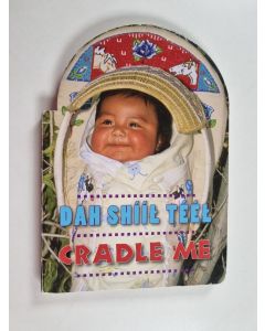 Kirjailijan Debby Slier käytetty kirja Cradle Me (Navajo/English)