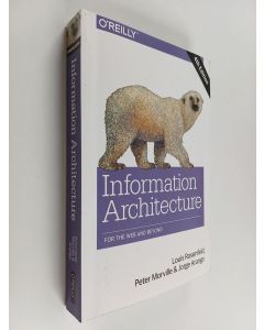 Kirjailijan Louis Rosenfeld käytetty kirja Information architecture : for the Web and beyond