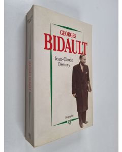 Kirjailijan Jean-Claude Demory käytetty kirja Georges Bidault - 1899-1983 : biographie