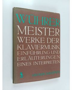 Kirjailijan Friedrich Wührer käytetty kirja Meisterwerke der klaviermusik einführung  und erläuterungen eines interpreten