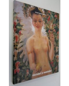 Tekijän Arja ym. Hentinen  käytetty kirja Alastomat ja naamioidut : naisen kuva suomalaisessa taiteessa = Nakna och maskerade : kvinnobilden i den finska konsten = The nude and the masked : images of woman in Finnish art