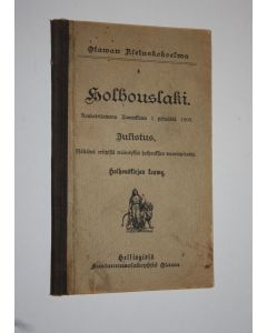 käytetty kirja Holhouslaki : noudatettava tammikuun 1 päivästä 1900 : julistus, sisältävä erityisiä määräyksiä holhouksien vaarinpidosta : holhouskirjan kaava