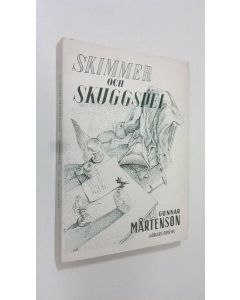 Kirjailijan Gunnar Mårtenson käytetty kirja Skimmer och skuggspel : Kulturhistoriska essäer