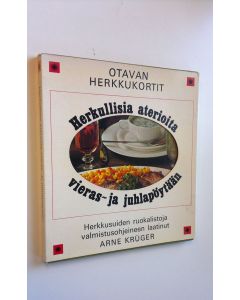 Kirjailijan Arne Kruger käytetty teos Herkullisia aterioita vieras- ja juhlapöytään : Herkkusuiden ruokalistoja valmistusohjeineen