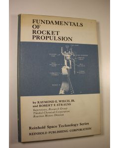 Kirjailijan Raymond E. Ym. Wiech Jr käytetty kirja Fundamentals of rocket propulsion (ERINOMAINEN)