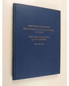 käytetty kirja Porvoon naisopisto - Porvoon naisopisto ja tyttölukio : 1913-1930-1962 = Institutet för unga flickor i Borgå