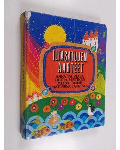 Kirjailijan Anna Tauriala käytetty kirja Iltasatujen aarteet