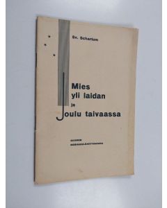Kirjailijan Kalervo Kurkiala & Sv Schartum käytetty teos Mies yli laidan ja Joulu taivaassa