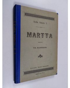 Kirjailijan Theodolinda Hahnsson käytetty kirja Martta