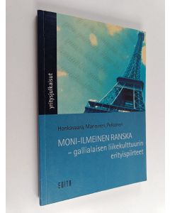 Kirjailijan Kirsti Honkavaara käytetty kirja Moni-ilmeinen Ranska : gallialaisen liikekulttuurin erityispiirteet